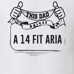 This Dad Drives A 14 Fit Aria Father's Day T Shirt