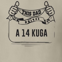 This Dad Drives A 14 Kuga Father's Day T Shirt