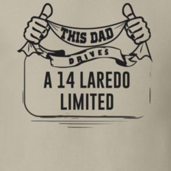 This Dad Drives A 14 Laredo Limited Father's Day T Shirt