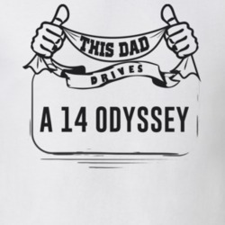 This Dad Drives A 14 Odyssey Father's Day T Shirt