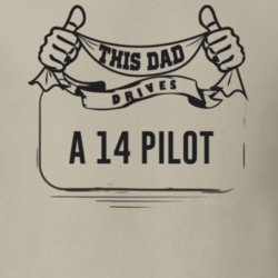 This Dad Drives A 14 Pilot Father's Day T Shirt