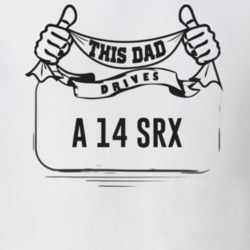 This Dad Drives A 14 Srx Father's Day T Shirt