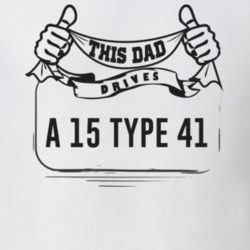 This Dad Drives A 15 Type 41 Father's Day T Shirt