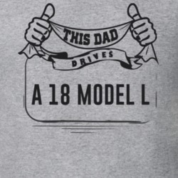 This Dad Drives A 18 Model L Father's Day T Shirt