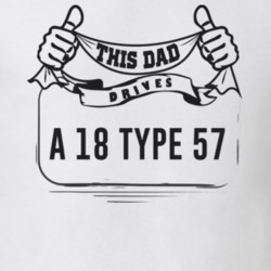 This Dad Drives A 18 Type 57 Father's Day T Shirt