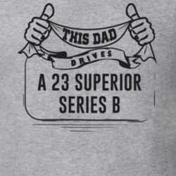 This Dad Drives A 23 Superior Series B Father's Day T Shirt