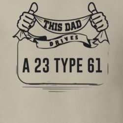 This Dad Drives A 23 Type 61 Father's Day T Shirt