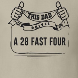 This Dad Drives A 28 Fast Four Father's Day T Shirt