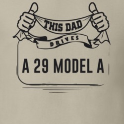 This Dad Drives A 29 Model A Father's Day T Shirt