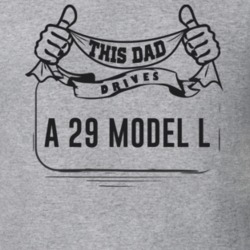 This Dad Drives A 29 Model L Father's Day T Shirt