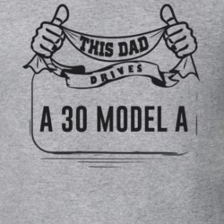 This Dad Drives A 30 Model A Father's Day T Shirt