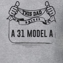 This Dad Drives A 31 Model A Father's Day T Shirt