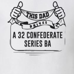 This Dad Drives A 32 Confederate Series Ba Father's Day T Shirt