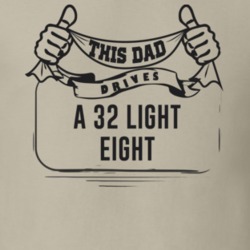 This Dad Drives A 32 Light Eight Father's Day T Shirt