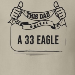 This Dad Drives A 33 Eagle Father's Day T Shirt