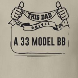 This Dad Drives A 33 Model Bb Father's Day T Shirt