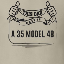 This Dad Drives A 35 Model 48 Father's Day T Shirt