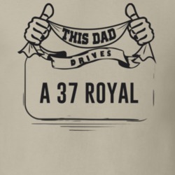 This Dad Drives A 37 Royal Father's Day T Shirt