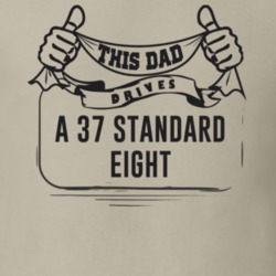 This Dad Drives A 37 Standard Eight Father's Day T Shirt