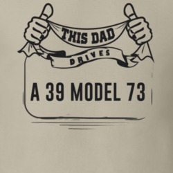 This Dad Drives A 39 Model 73 Father's Day T Shirt