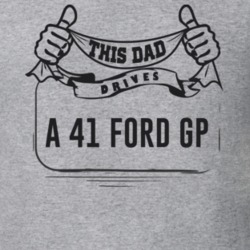 This Dad Drives A 41 Ford Gp Father's Day T Shirt