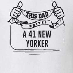 This Dad Drives A 41 New Yorker Father's Day T Shirt