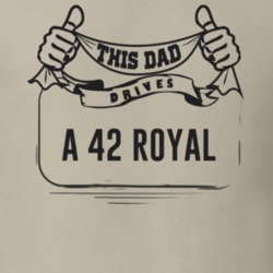 This Dad Drives A 42 Royal Father's Day T Shirt