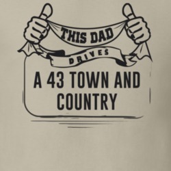 This Dad Drives A 43 Town And Country Father's Day T Shirt
