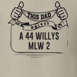 This Dad Drives A 44 Willys Mlw 2 Father's Day T Shirt
