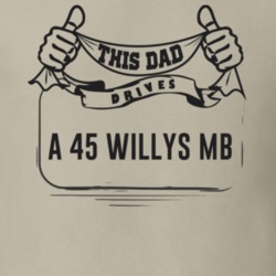 This Dad Drives A 45 Willys Mb Father's Day T Shirt