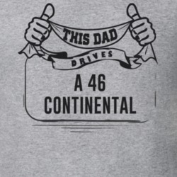 This Dad Drives A 46 Continental Father's Day T Shirt