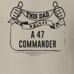 This Dad Drives A 47 Commander Father's Day T Shirt