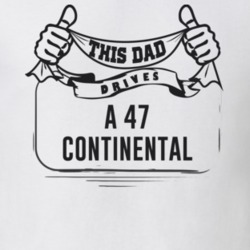 This Dad Drives A 47 Continental Father's Day T Shirt