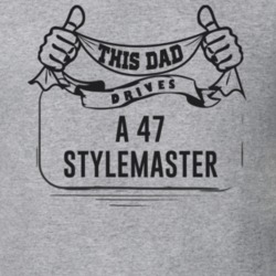This Dad Drives A 47 Stylemaster Father's Day T Shirt