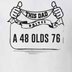 This Dad Drives A 48 Olds 76 Father's Day T Shirt