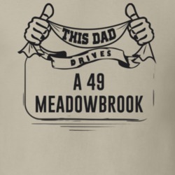 This Dad Drives A 49 Meadowbrook Father's Day T Shirt
