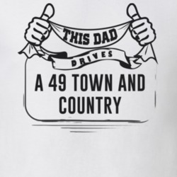 This Dad Drives A 49 Town And Country Father's Day T Shirt