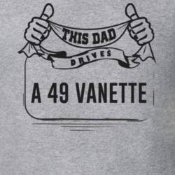This Dad Drives A 49 Vanette Father's Day T Shirt