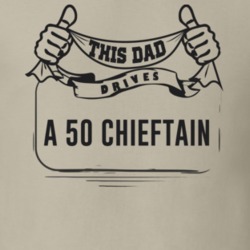 This Dad Drives A 50 Chieftain Father's Day T Shirt