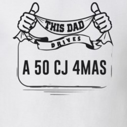 This Dad Drives A 50 Cj 4Mas Father's Day T Shirt
