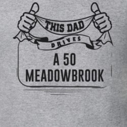 This Dad Drives A 50 Meadowbrook Father's Day T Shirt