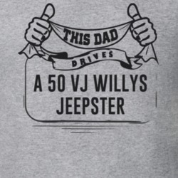 This Dad Drives A 50 Vj Willys Jeepster Father's Day T Shirt