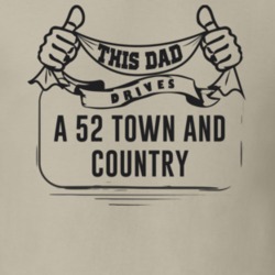 This Dad Drives A 52 Town And Country Father's Day T Shirt