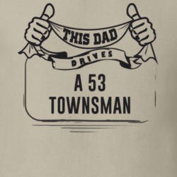 This Dad Drives A 53 Townsman Father's Day T Shirt