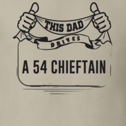 This Dad Drives A 54 Chieftain Father's Day T Shirt