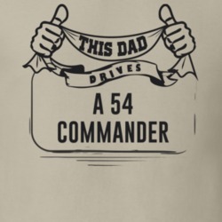 This Dad Drives A 54 Commander Father's Day T Shirt