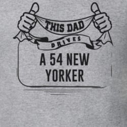 This Dad Drives A 54 New Yorker Father's Day T Shirt