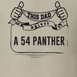 This Dad Drives A 54 Panther Father's Day T Shirt