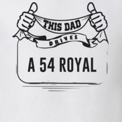 This Dad Drives A 54 Royal Father's Day T Shirt