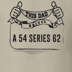 This Dad Drives A 54 Series 62 Father's Day T Shirt